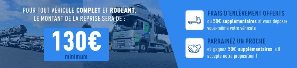 Pour tout véhicule cpmplet et roulant, le montant de la reprise sera de 90€ minimum